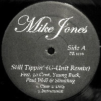 MIKE JONES / マイク・ジョーンズ / STILL TIPPIN'(G-UNIT REMIX)