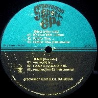 grooveman Spot a.k.a DJ KOU-G / ｇｒｏｏｖｅｍａｎ　ｓｐｏｔ　ｅｐ