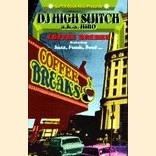 DJ HIGH SWITCH A.K.A.HIRO / ＣＯＦＦＥＥ　ＢＲＥＡＫＳ