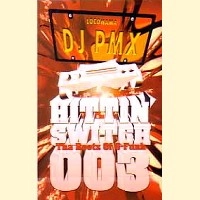 DJ PMX / ＨＩＴＴＩＮ’　ＳＷＩＴＣＨＩＮ　００３