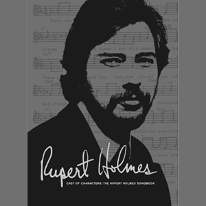 RUPERT HOLMES / ルパート・ホルムズ (ルパート・ホームズ) / CAST OF CHARACTERS : THE RUPERT HOLMES SON