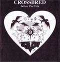 CROSSBRED / クロスブレッド / ビフォア・ザ・トリップ