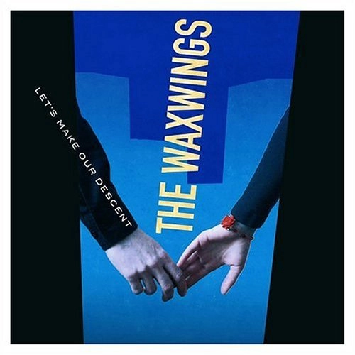 WAXWINGS / ワックスウィングス / レッツ・メイク・アワー・ディセント