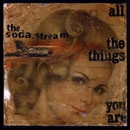 SODA STREAM / ソーダ・ストリーム / ALL THE THINGS YOU ARE
