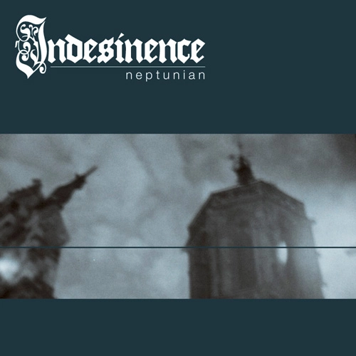 INDESINENCE / NEPTUNIAN