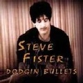 STEVE FISTER / DODGIN BULLETS