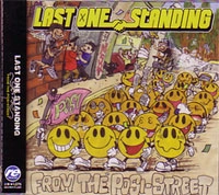 LAST ONE STANDING / ラストワンスタンディング / ＦＲＯＭＴＨＥＰＯＳＩ－ＳＴＲＥＥＴ