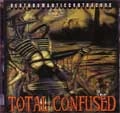 TOTAL CONFUSED / トータルコンフューズド / ＤＥＡＴＨＲＯＭＡＮＴＩＣＣＯＮＴＲ
