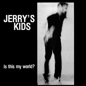 JERRY'S KIDS / ジェリーズキッズ / ＩＳ　ＴＨＩＳ　ＭＹ　ＷＯＲＬＤ