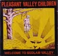 PLEASANT VALLEY CHILDREN / プレゼントヴァレーチルドレン / WELCOME TO BEDLAM VALLEY
