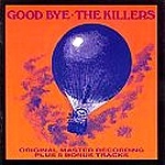 KILLERS (PSYCHE ROCK/URUGUAY) / GOOD BYE