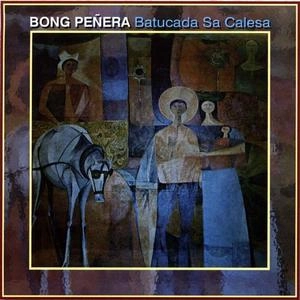 BONG PENERA / ボン・ペネーラ / BATUCADA SA CALESA