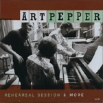 ART PEPPER / アート・ペッパー / リハーサル・セッション＆モア