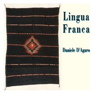 DANIELE D'AGARO / ダニエル・ディアガロ / LINGUA FRANCA