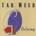 TAD WEED / タッド・ウィード / ソロイング