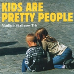 VLADIMIR SHAFRANOV / ウラジミール・シャフラノフ / KIDS ARE PRETTY PEOPLE