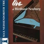 MAX NEISSENDORFFER / LIVE AT BIRDLAND NEUBURG