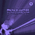 MATSUTANI KEN / 松谷健 / MICKEY GUITAR(CDR)