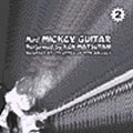 MATSUTANI KEN / 松谷健 / MORE! MICKEY GUITAR(CDR)
