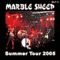 MARBLE SHEEP / マーブルシープ / SUMMER TOUR 2005(CDR)