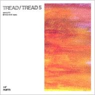 TREAD / トレッド / ＴＲＥＡＤ　５