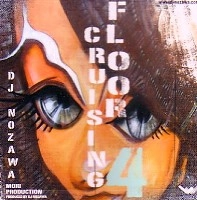 DJ NOZAWA / DJノザワ / ＦＬＯＯＲ　ＣＲＵＩＳＩＮＧ　ＶＯＬ．４