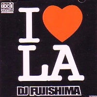 DJ FUJISHIMA / Ｉ　ＬＯＶＥ　ＬＡ　２