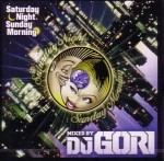 DJ GORI / ＳＡＴＵＲＤＡＹNIGHT.SUNDAY MORNING