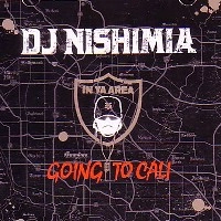 DJ NISHIMIA / ＧＯＩＮＧ　ＴＯ　ＣＡＬＩ