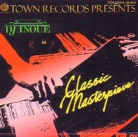 DJ INOUE / ＣＬＡＳＳＩＣ　ＭＡＳＴＥＲPIECE VOL 01