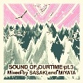 SASAKI AND MIYATA / ＳＯＵＮＤ　ＯＦ　ＯＵＲＴＩＭＥ　ＰＴ３