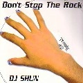 DJ SHUN (TEMPLE ATS) / ＤＯＮ’Ｔ　ＳＴＯＰ　ＴＨＥ　ＲＯＣＫ