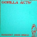 GORILLA AKTIV / ゴリラ・アクティヴ / UMSONST OHNE RISIKO