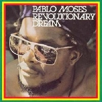 PABLO MOSES / パブロ・モーゼス / REVOLUTIONARY DREAM