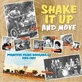 V.A. (ROCK'N'ROLL/ROCKABILLY) / SHAKE IT UP AND MOVE : PRIMITIVE TEXAS ROC