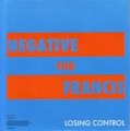NEGATIVE FOR FRANCIS / ネガティヴ・フォー・フランシス / LOSING CONTROL