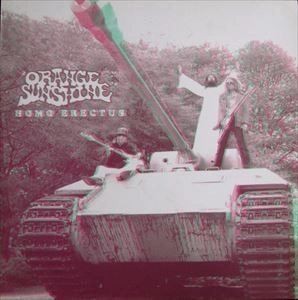 ORANGE SUNSHINE / オレンジ・サンシャイン / ホモ・エレクタス