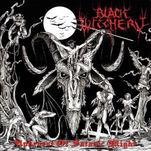 BLACK WITCHERY / UPHEAVAL OF SATANIC MIGHT