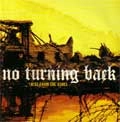 NO TURNING BACK / RISE FROM THE ASHES