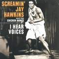 SCREAMIN' JAY HAWKINS / スクリーミン・ジェイ・ホーキンス / I HEAR VOICES