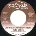 TUTU JONES / ツツ・ジョーンズ / CAN'T LEAVE YOUR LOVE ALONE + I'VE BEEN LO