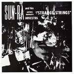 SUN RA (SUN RA ARKESTRA) / サン・ラー / STRANGE STRINGS(180GRAM)