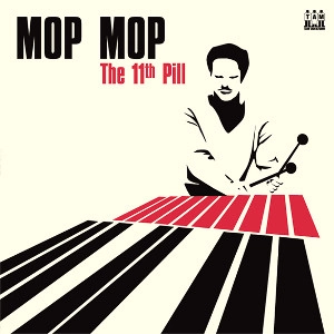 MOP MOP / モップ・モップ / 11TH PILL