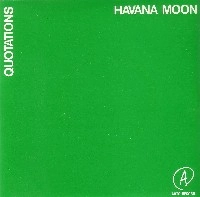QUOTATIONS / クォーテーションズ / ＨＡＶＡＮＡ　ＭＯＯＮ