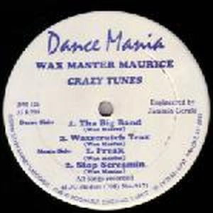 WAX MASTER MAURICE / CRAZY TUNES
