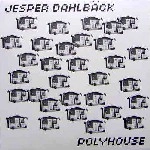 JESPER DAHLBACK / ジェスパー・ダールバック / POLYHOUSE