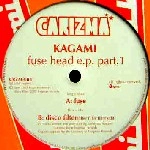 KAGAMI / カガミ / ｆｕｓｅ　ｈｅａｄ　ｅ．ｐ．　ｐａｒｔ１