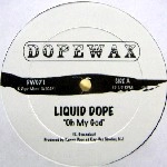 LIQUID DOPE / OH MY GOD