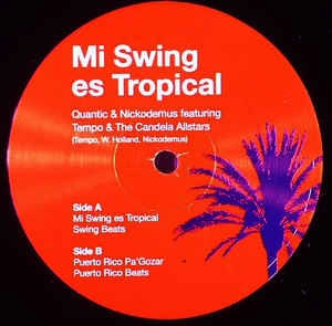 QUANTIC & NICKODEMUS / クアンティック & ニコデマス / MI SWING ES TROPICAL