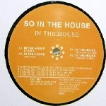 SO IN THE HOUSE / ＩＮ　ＴＨＥ　ＨＯＵＳＥ